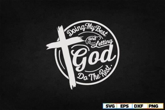 Doing My Best and Letting God Svg: A Crafters' Graphics Gem