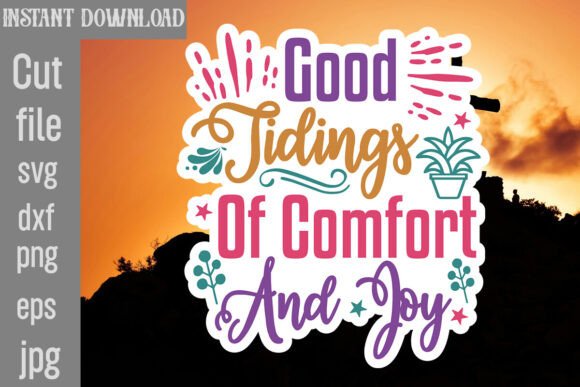 Good Tidings of Comfort and Joy SVG for Graphics and Crafts