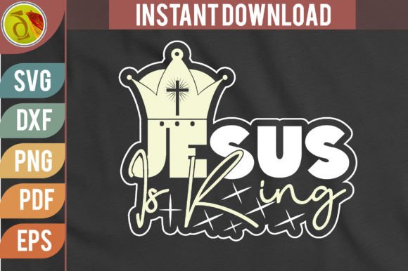 Jesus is King Sublimation Png for Modern Crafts Graphics