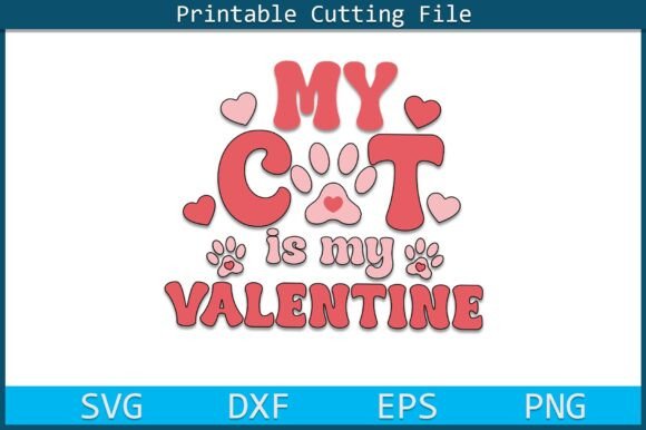 My Cat is My Valentine SVG PNG: A Crafty Graphic Asset