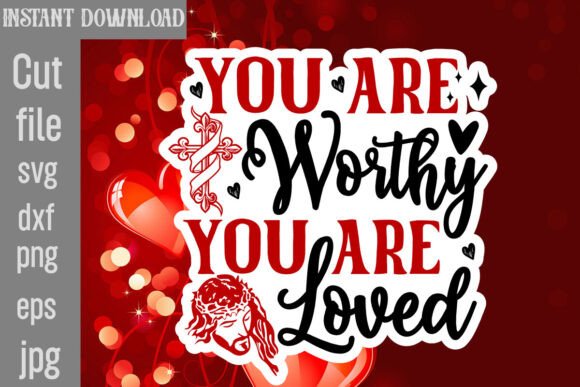 Review: You Are Worthy You Are Loved SVG for Crafts & Graphics