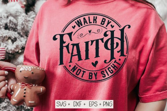 Walk by Faith Not by Sight SVG for Crafts and Graphics
